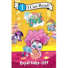 My Little Pony Pony Life: Royal Bake-Off (I Can Read! Level 1)