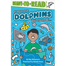Ready to Read: If You Love Dolphins, You Could Be... (2019)