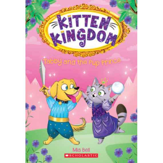 Kitten Kingdom #2: Tabby and the Pup Prince