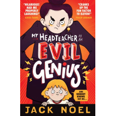 My Headteacher Is an Evil Genius: And Nobody Knows But Me...