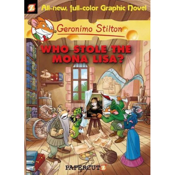 Geronimo Stilton Graphic Novel #6: Who Stole the Mona Lisa?