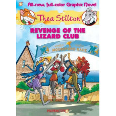 Thea Stilton Graphic Novel #2: Revenge of the Lizard Club