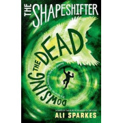 The Shapeshifter: Dowsing the Dead
