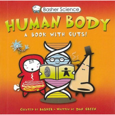 Basher Science: Human Body - A Book with Guts!