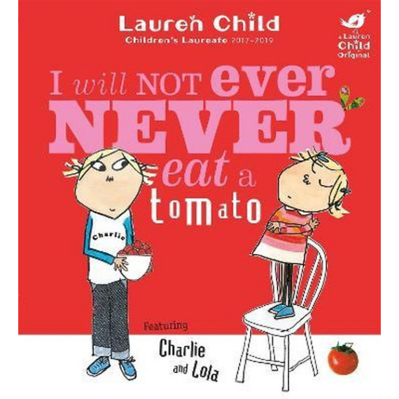 Charlie and Lola™: I Will Not Ever Never Eat a Tomato