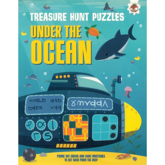 Treasure Hunt Puzzles: Under the Ocean - Figure out Maths and Logic Mysteries to Get Back from the Deep