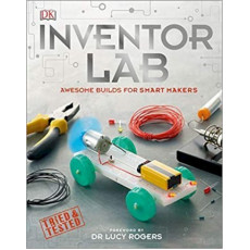 Inventor Lab: Awesome Builds For Smart Makers