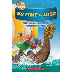 The Journey Through Time #5: No Time to Lose (Geronimo Stilton Special Edition) 