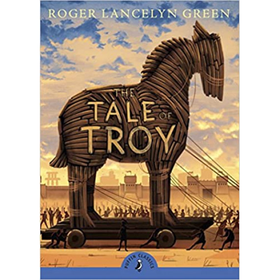 Puffin Classics: The Tale of Troy