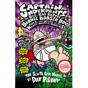 #6 Captain Underpants and the Big, Bad Battle of the Bionic Booger Boy Part 1: The Night of the Nasty Nostril Nuggets