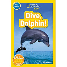 Dive, Dolphin! (National Geographic Kids Readers Level 1) (UK Edition)