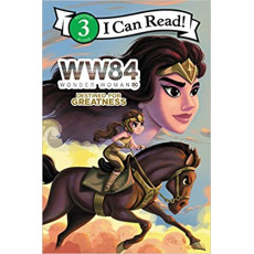 Wonder Woman 1984: Destined For Greatness (I Can Read! Level 3)