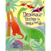 Usborne Activities: Dinosaur Things to Make and Do