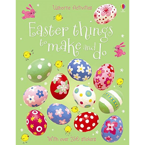 Usborne Activities: Easter Things to Make and Do