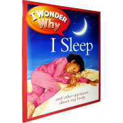 I Wonder Why: I Sleep and Other Questions About My Body