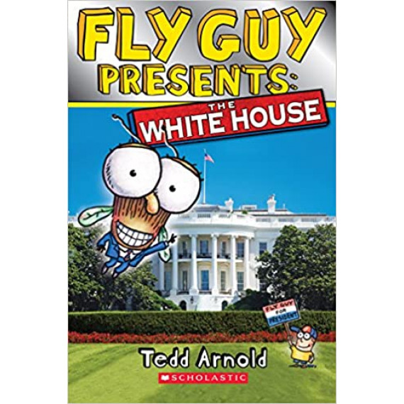 Fly Guy Presents: The White House (Scholastic Reader Level 2)