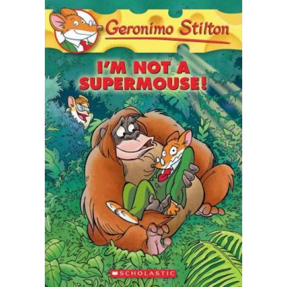 Geronimo Stilton #43: I'm Not a Supermouse!