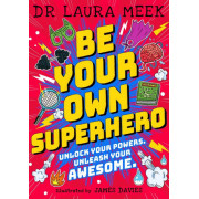 Be Your Own Superhero: Unlock Your Powers, Unleash Your Awesome (2019)(Printed in UK)