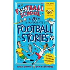 Football School: 20 Fantastic Football Stories (World Book Day 2021)