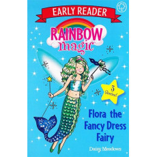 Rainbow Magic™ Early Reader: Flora the Fancy Dress Fairy (Three Stories!)