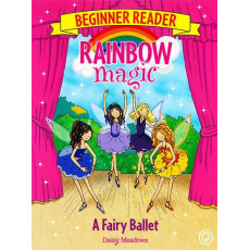 Rainbow Magic™ Beginner Reader: A Fairy Ballet