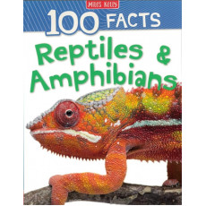 100 Facts: Reptiles and Amphibians (2020)