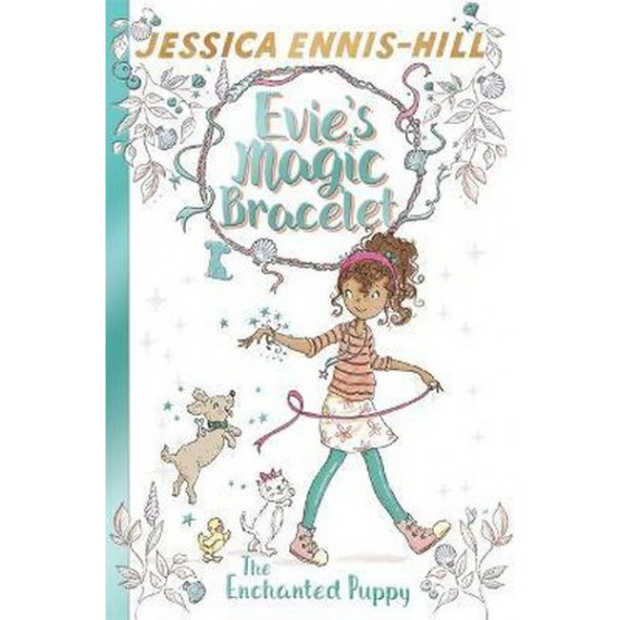 Evie's Magic Bracelet #2: The Enchanted Puppy
