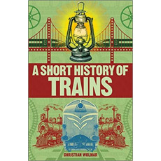 A Short History of Trains