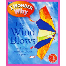 I Wonder Why: The Wind Blows and Other Questions About Our Planet (with QR Code Audio Access)