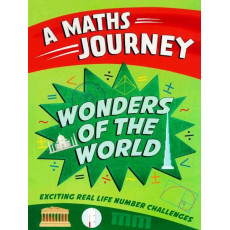 A Maths Journey: Wonders of the World - Exciting Real Life Number Challenges
