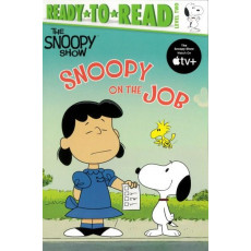 The Snoopy Show™: Snoopy on the Job (Ready to Read Level 2) (2021) (史努比) (美國印刷)