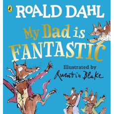 Roald Dahl: My Dad is Fantastic