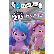 My Little Pony: Izzy Does It (I Can Read! Level 1)