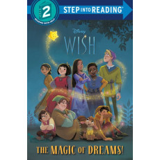 Disney Wish: The Magic of Dreams! (Step Into Reading® Level 2)