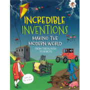 Incredible Inventions: Making the Modern World - From the Plough to Robots