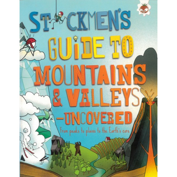 Stickmen's Guide to Mountains and Valleys-Uncovered: From Peaks to Plains to the Earth's Core