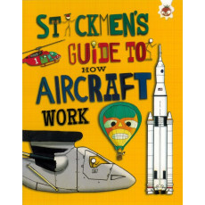 Stickmen's Guide to How Things Work: Aircraft