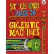 Stickmen's Guide to How Things Work: Gigantic Machines