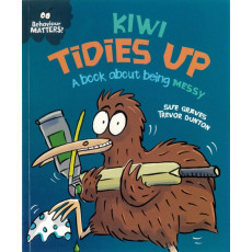 Behaviour Matters: Kiwi Tidies Up - A Book About Being Messy