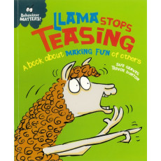 Behaviour Matters: Llama Stops Teasing - A Book About Making Fun of Others
