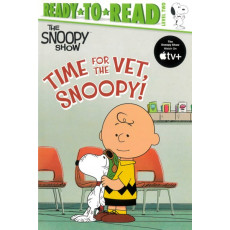 The Snoopy Show™: Time for the Vet, Snoopy! (Ready to Read Level 2)