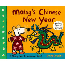 Maisy's Chinese New Year: A Maisy First Experiences Book (with Zodiac Poster)