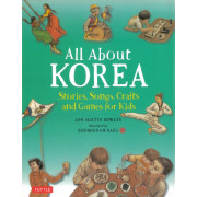 All About Korea: Stories, Songs, Crafts and Games for Kids