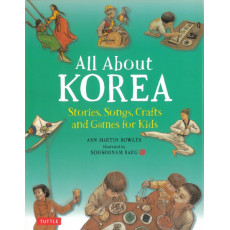 All About Korea: Stories, Songs, Crafts and Games for Kids