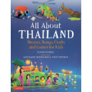 All About Thailand: Stories, Songs, Crafts and Games for Kids