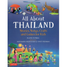 All About Thailand: Stories, Songs, Crafts and Games for Kids