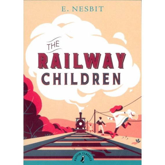 Puffin Classics: The Railway Children